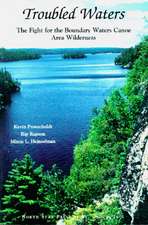 Troubled Waters: The Fight for the Boundary Waters Canoe Area Wilderness