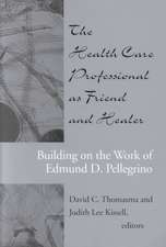 The Health Care Professional as Friend and Healer: Building on the Work of Edmund D. Pellegrino