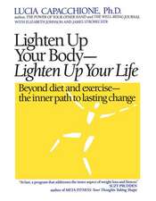 Lighten Up Your Body, Lighten Up Your Life