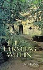 Hermitage Within: Spirituality of the Desert by a Monk