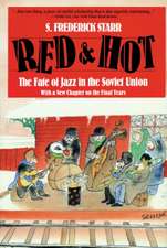 Red and Hot: The Fate of Jazz in the Soviet Union (Updated)