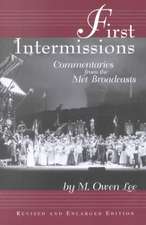 First Intermissions Commentaries from the Met Broadcasts