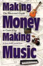 Making Money Making Music: The Musician's Guide to Cover Gigs