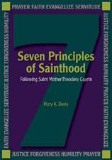 Seven Principles of Sainthood: Following St. Mother Theodore Guerin