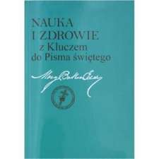 Science and Health with Key to the Scriptures (Nauka I Zdrowie Z Kluczem Do Pisma Swietego)