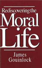 Rediscovering the Moral Life