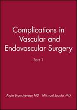 Complications in Vascular and Endovascular Surgery, Part I