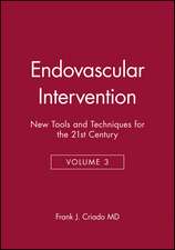 Endovascular Intervention – New Tools and Techniques for the 21st Century V 3