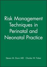 Risk Management Techniques in Perinatal and Neonat al Practice