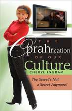 OPRAHFICATION OF OUR CULTURE