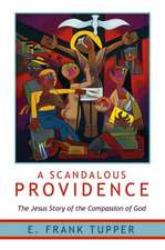 A Scandalous Providence: The Jesus Story of the Compassion of God