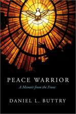 Peace Warrior: A Memoir from the Front