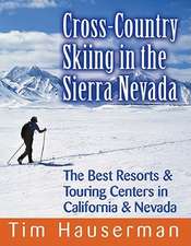 Cross–Country Skiing in the Sierra Nevada – The Best Resort and Touring Centers in California and Nevada