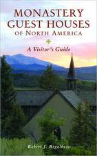 Monastery Guest Houses of North America – A Visitor′s Guide 5e