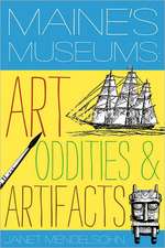 Maine′s Museums – Art, Oddities and Artifacts