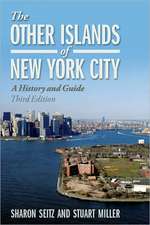 The Other Islands of New York City – A History and Guide 3e