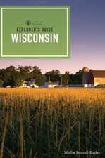 Explorer`s Guide Wisconsin