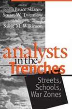 Analysts in the Trenches: Streets, Schools, War Zones