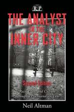 The Analyst in the Inner City: Race, Class, and Culture Through a Psychoanalytic Lens