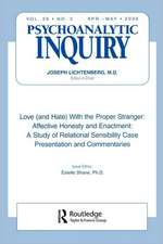 Love (and Hate) With the Proper Stranger: Affective Honesty and Enactment: Psychoanalytic Inquiry, 26.2