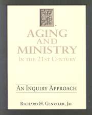 Aging & Ministry in the 21st Century: An Inquiry Approach