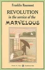 Revolution in the Service of the Marvelous: Surrealist Contributions to the Critique of Miserabilism