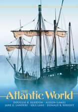 The Atlantic World: A History, 1400-1888