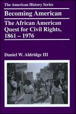 Becoming America – The African American Quest for Civil Rights, 1861–1976