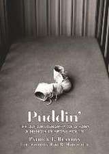 Puddin': The Autobiography of a Baby: A Memoir in Prose Poems