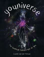 Youniverse – The Quantum Kaleidoscope of You. To prevent a middle–grader′s sense of wonder from withering, Youniverse nourishes it with the mind–