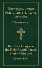 The Divine Liturgies of the Holy Apostle James, Brother of the Lord