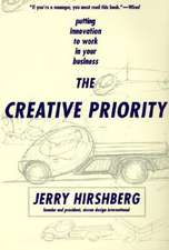 The Creative Priority: Putting Innovation To Work In Your Business