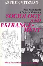 Sociology and Estrangement: Three Sociologists of Imperial Germany