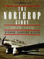 The Northrop Story 1929-1939: The Lockheads of Aviation's Golden Age