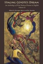 Staging Coyote's Dream: An Anthology of First Nations Staging Drama in English, Volume II