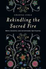 Rekindling the Sacred Fire: Métis Ancestry and Anishinaabe Spirituality