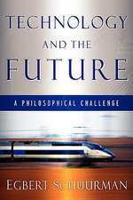 Technology and the Future: A Philosophical Challenge