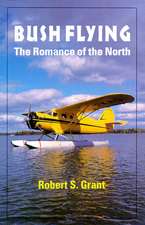 Bush Flying: The Romance of the North