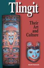 Tlingit: Their Art and Culture: Their Art & Culture