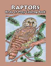 Raptors - Birds of Prey Coloring Book: Bird of Prey Coloring Book