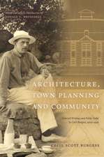 Architecture, Town Planning and Community: Selected Writings and Public Talks by Cecil Burgess, 1090-1946