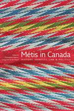 Metis in Canada History, Identity, Law and Politics