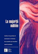 La Majorit Oubli E: Guide Sur Les Questions de Toxicomanie L'Intention Des Conseillers Qui Travaillent Aupr S Des Femmes