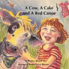 Wolfe, P: Cow, a Cake and a Red Canoe