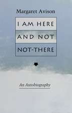 I Am Here and Not Not-There