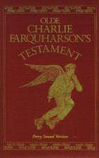 Olde Charlie Farquharson's Testament: From Jennysez to Jobe and After Words