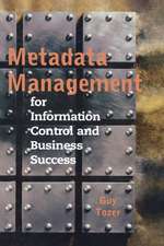 Metadata Management for Information Control and Business Success