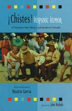 Chistes!: Hispanic Humor of Northern New Mexico & Southern Colorado