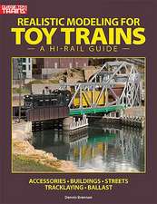 Realistic Modeling for Toy Trains: A Hi-Rail Guide