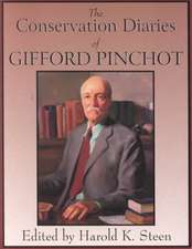 The Conservation Diaries of Gifford Pinchot